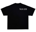 Talk Less Minimalist Tee